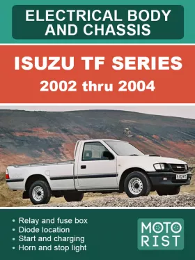 Электрооборудование и электросхемы кузова и шасси Isuzu TF Series с 2002 по 2004 год в формате PDF (на английском языке)