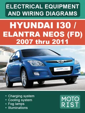 Электрооборудование и электросхемы Hyundai i30 / Elantra Neos (FD) с 2007 по 2011 год, в формате PDF (на английском языке)