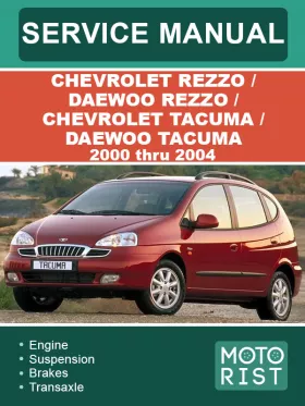Книга по ремонту Chevrolet Rezzo / Daewoo Rezzo / Chevrolet Tacuma / Daewoo Tacuma с 2000 по 2004 год в формате PDF (на английском языке)
